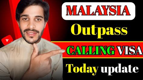 Malaysia Outpass New Update Malaysia Calling Visa Update News Today