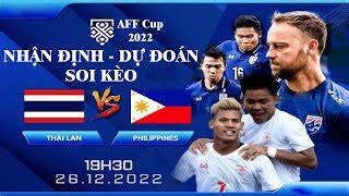 Soi Kèo Nhận Định Dự Đoán Thái lan vs Philippines 19h30 tối nay 26