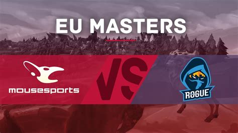 League Of Legends EU Masters Day 3 Mousesports Vs Rogue EC YouTube