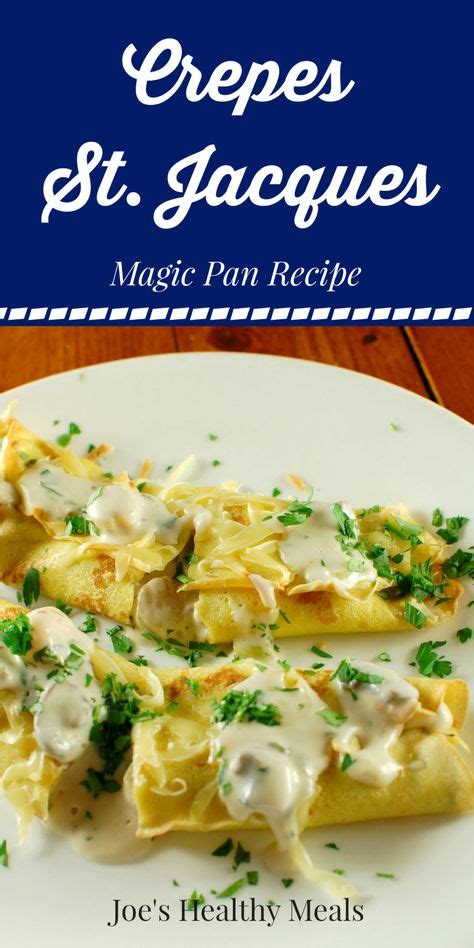 68 Magic Pan Crepes Ideas In 2021 Crepes Crepe Recipes Recipes