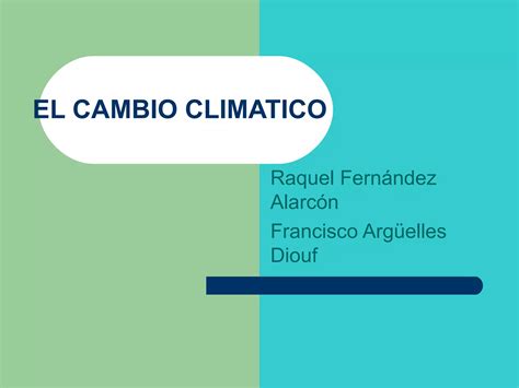 El Cambio Climatico Ppt Descarga Gratuita