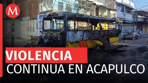 Hombres Armados Incendian Cami N Urbano En El Centro De Acapulco