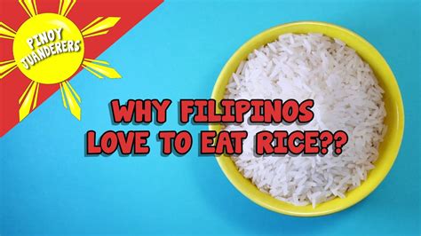 Why Filipinos Love To Eat Rice Youtube