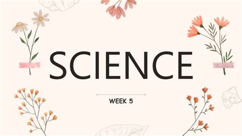 Science (WEEK 5).pptx | Free Download