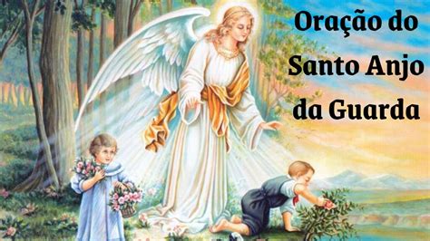 OraÇÃo Ao Santo Anjo Da Guarda Youtube