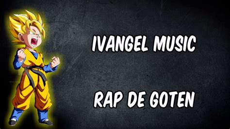 IVANGEL MUSIC RAP DE GOTEN DRAGON BALL RAP LETRA YouTube