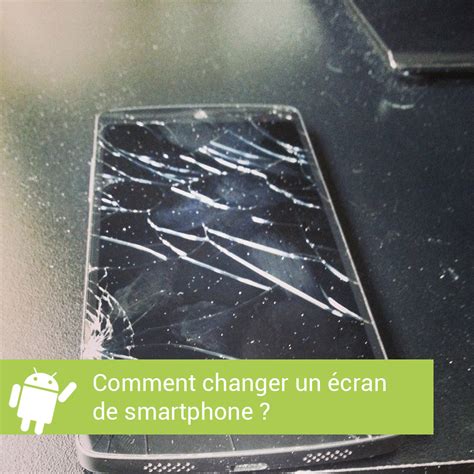 Tutoriel Comment changer un écran de smartphone soi même