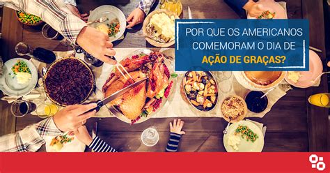 O Que Ação De Graças - CambioReal | Por Que Os Americanos Comemoram O Dia De Ação De Graças?