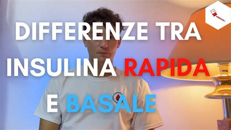 Quali Differenze Ci Sono Tra Insulina Rapida E Basale Scopriamole