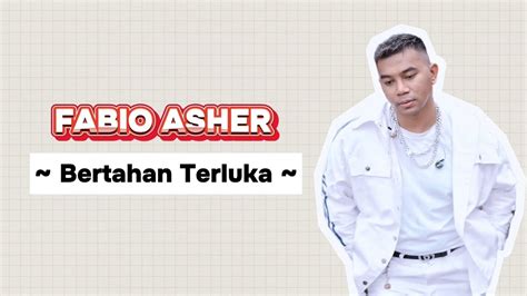 Fabio Asher Bertahan Terluka Lirik Youtube