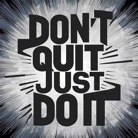 Premium Photo Dont Quit Just Do It Motivational Quotes