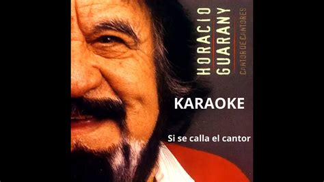 Si Se Calla El Cantor Horacio Guarany KARAOKE YouTube