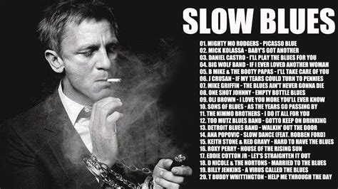 Best Slow Blues Songs Of All Time Slow Blues Playlist Greatest Hits