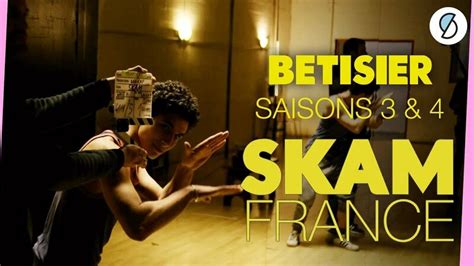 SKAM France S3 4 le bêtisier qui nous fait les aimer encore plus