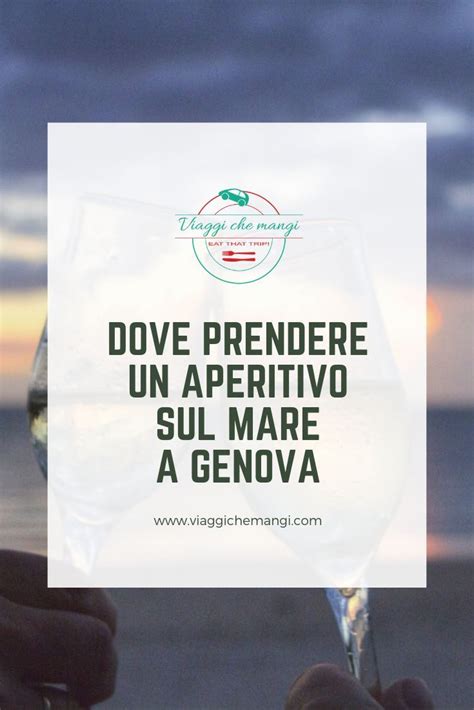 Aperitivo Sul Mare A Genova Ecco I Migliori Locali Dove Andare Wine