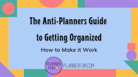 The Anti-Planner's Guide to Getting Organized - Planner Fun