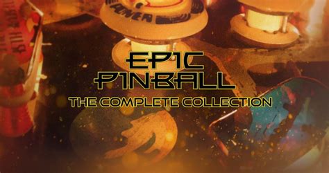 Epic Pinball: The Complete Collection Free Download - GameTrex