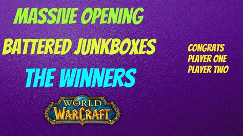 Opening Battered Junkboxes Contest Winners World Of Warcraft YouTube