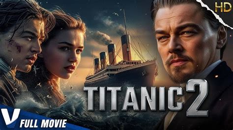 Titanic 2 First Trailer Leonardo Dicaprio Kate Winslet Live News