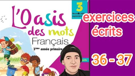 l oasis des mots français pour la 3 année primaire page 36 et 37