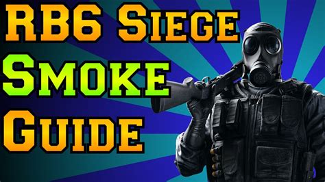 Rainbow Six Siege Smoke Guide Youtube