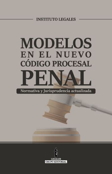 MODELOS EN EL NUEVO CODIGO PROCESAL PENAL Normativa Y Jurisprudencia