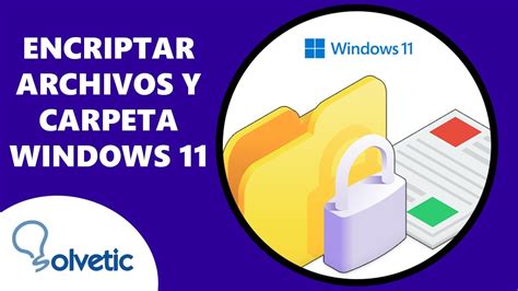 Encriptar Archivos Y Carpetas Windows 11 YouTube