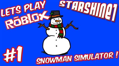 Starshine Plays Roblox Snowman Simulator Part Youtube