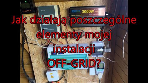 Moja Instalacja Off Grid Jak To Dzia A Youtube