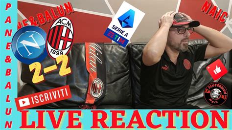 LIVE REACTIONNAPOLI MILAN 2 2PARTITA PAZZESCABELLI SIETE