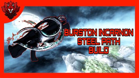 FR BURSTON PRIME INCARNON BUILD 2024 Steel Path Build Warframe FR