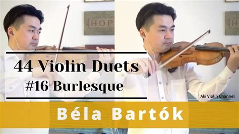 Béla Bartók 44 violin duo 16 Burlesque YouTube