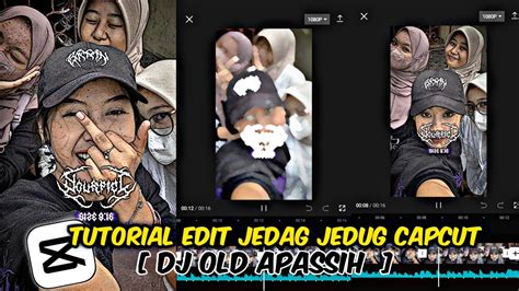 Tutorial Edit Jedag Jedug Capcut Dj Apassih Jedag Jedug Terbaru