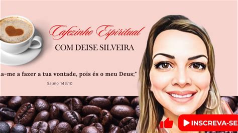 CERTEZA DA ATUAÇÃO DE DEUS Cafezinho Espiritual Mulher Cristã YouTube