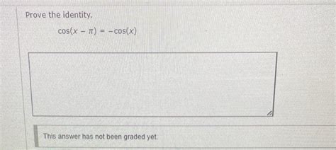 Solved Prove the identity. cos(x−π)=−cos(x) | Chegg.com