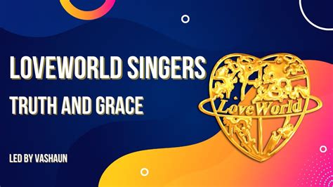 Loveworld Singers Truth And Grace Led By Vashaun With Lyrics