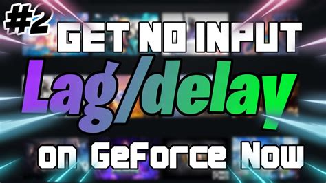 2 HOW TO STOP INPUT DELAY LAG ON GFN GeForce Now YouTube