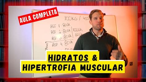 Hidratos Hipertrofia Muscular Aula Completa Gon Alo Westwood