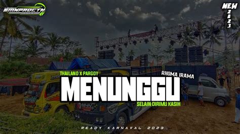 DJ VIRAL MENUNGGU RHOMA IRAMA PARGOY THAILAND STYLE ENAK BUAT