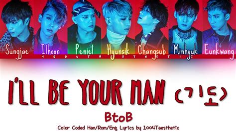 BTOB 비투비 I LL BE YOUR MAN 기도 Color Coded Han Rom Eng Lyrics YouTube