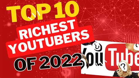 Top 10 Richest Youtubers Of 2022 Youtube