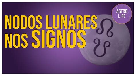 Nodos Lunares Nos Signos Youtube