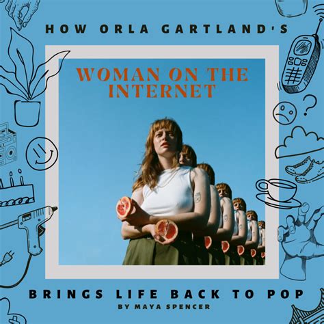 How Orla Gartlands Woman On The Internet Brings Life Back To Pop