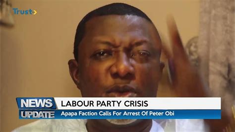 Labour Party Crisis Apapa Faction Calls For Arrest Of Peter Obi