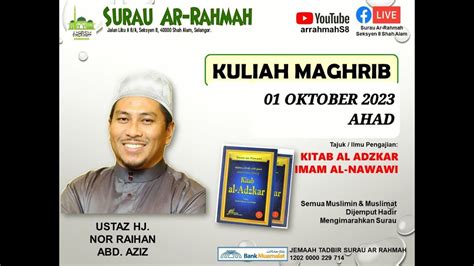 Live Arrahmahs Kuliah Maghrib Ust Hj Nor Raihan Abd Aziz