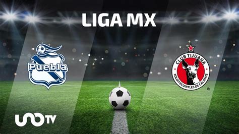 Puebla vs Tijuana en vivo dónde y cuándo ver el partido