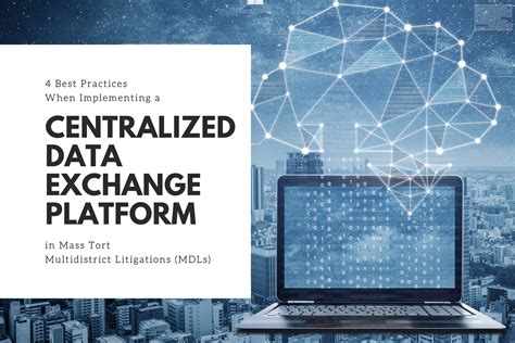 4 Best Practices When Implementing A Centralized Data Exchange Platform