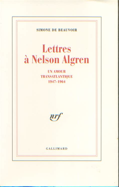 Lettres à Nelson Algren Un Amour Transatlantique 1947 1964 Exemplaire Sur Grand Papier By