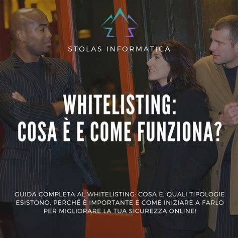 Whitelisting Cosa è e come funziona Guida Completa