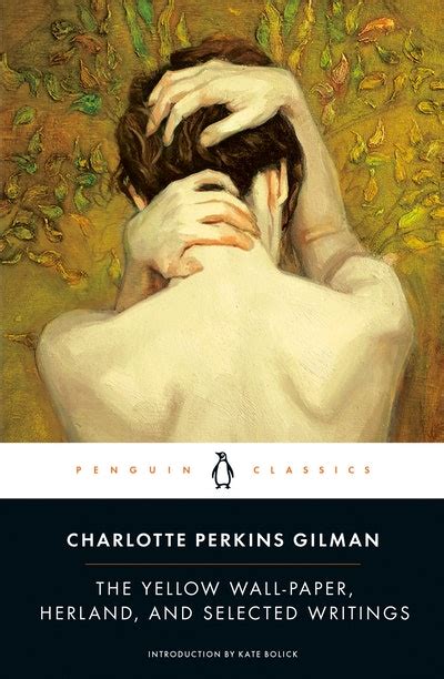 The Yellow Wall Paper And Selected Writings By Charlotte Perkins Gilman